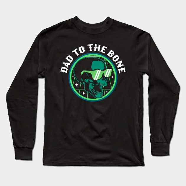 Dad To The Bone - Funny Dad Joke Skull Fathers day Halloween Long Sleeve T-Shirt by OrangeMonkeyArt